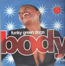 12inch Vinyl Single - Funky Green Dogs - Body (The Remixes - Part 1)