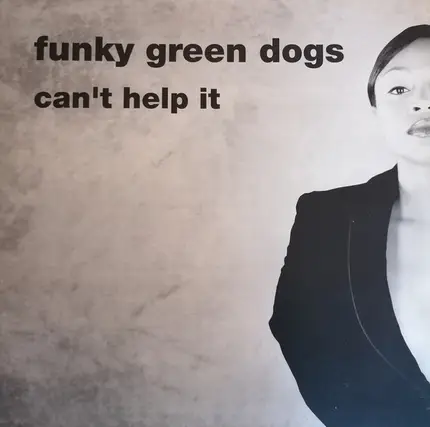 Funky Green Dogs - Can't Help It