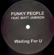 funky people - Waiting For U feat. Matt Jamison