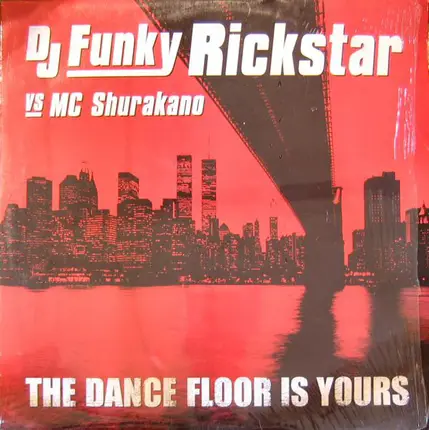 Funky Rickstar vs. MC Shurakano - The Dance Floor Is Yours