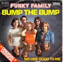 7inch Vinyl Single - Funky Family - Bump The Bump / no one good to me