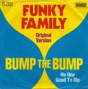 7inch Vinyl Single - Funky Family - Bump The Bump