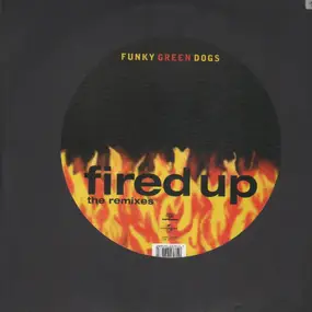 Funky Green Dogs - Fired Up (The Remixes)