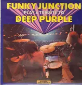 Funky Junction - Play A Tribute To Deep Purple