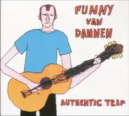Funny Van Dannen - Authentic Trip