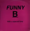 12inch Vinyl Single - Funny B - With A Special Love