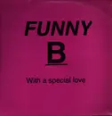 12inch Vinyl Single - Funny B - With A Special Love