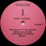 12inch Vinyl Single - Fun Patrol - The Right To Be Wrong