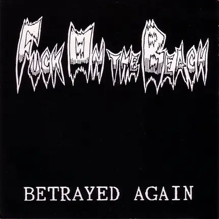 Fuck On The Beach - Betrayed Again