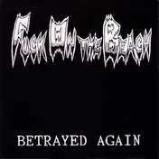 Fuck on the Beach - Betrayed Again