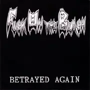 CD - Fuck On The Beach - Betrayed Again
