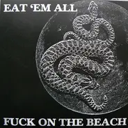 Fuck On The Beach - Eat 'em All