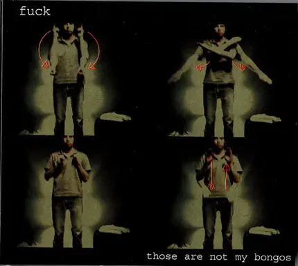 Fuck - Those Are Not My Bongos