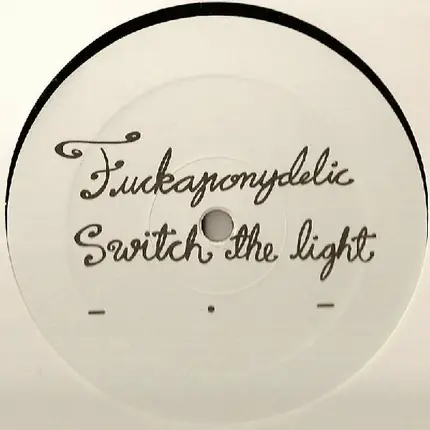 Fuckaponydelic - Switch The Light / Pee On You