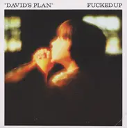 Fucked Up - David's Plan