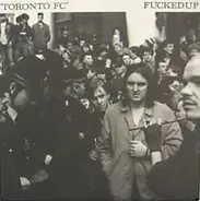 Fucked Up / Hard Skin - Toronto FC / 1-2-3 / New Age