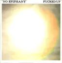 7inch Vinyl Single - Fucked Up - No Epiphany