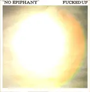 Fucked Up - No Epiphany