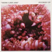 Fucked Up - Here Lies Are / Opium Priest