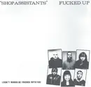 7inch Vinyl Single - Fucked Up - Shop Assistants
