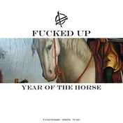 Fucked Up - Year of the Ox