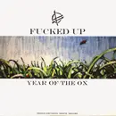 12inch Vinyl Single - Fucked Up - Year Of The Ox - +insert