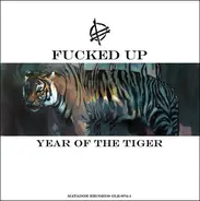 Fucked Up - Year Of The Tiger