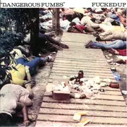 7inch Vinyl Single - Fucked Up - Dangerous Fumes