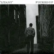 7inch Vinyl Single - Fucked Up - Litany - White Vinyl