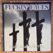 Fuckin' Faces - Licht und Schatten