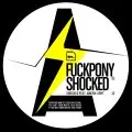 Fuckpony - Shocked