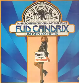 Fud Candrix und sein Orchester - Swing tanzen verboten