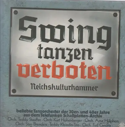 Fud Candrix, Teddy Stauffer... - Swing Tanzen Verboten Reichskulturkammer