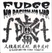 Fudge / 突撃戦車 - No Racism, No War / 突撃戦車 Totsugeki Sensya