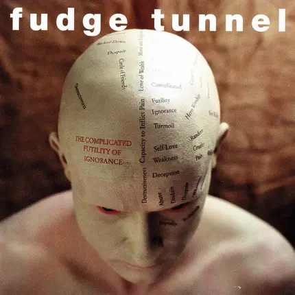 Fudge Tunnel - The Complicated Futility Of Ignorance