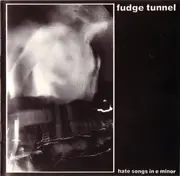 CD - Fudge Tunnel - Hate Songs In E Minor