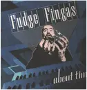 12inch Vinyl Single - Fudge Fingas - About Time EP