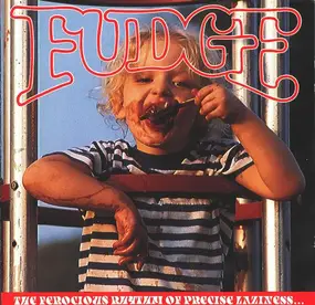 Fudge - The Ferocious Rhythm Of Precise Laziness...