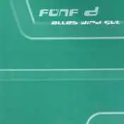 Fünf D - Alles Wird Gut
