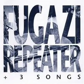 Fugazi - Repeater + 3 Songs