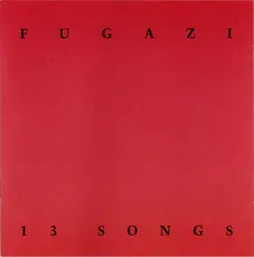 Fugazi - 13 SONGS