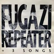 Fugazi - Repeater + 3 Songs