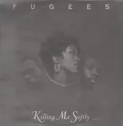 Fugees (Refugee Camp) - Killing Me Softly