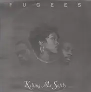 Fugees - Killing Me Softly