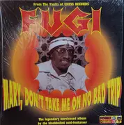 LP - Fugi - Mary, Don't Take Me On No Bad Trip