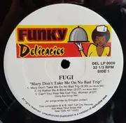 LP - Fugi - Mary, Don't Take Me On No Bad Trip