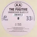 Fugitive - Undercover Blues E.P.