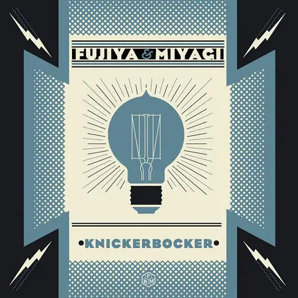 Fujiya & Miyagi - Knickerbocker
