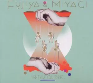 Fujiya & Miyagi - Ventriloquizzing