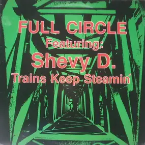Full Circle - Trains Keep Steamin'